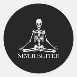 Never Better Yoga Skeleton Halloween Meditation Sp Classic Round Sticker