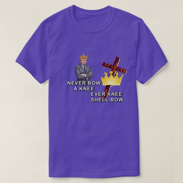 NEVER BOW A KNEET-Shirt T-Shirt (Design Front)