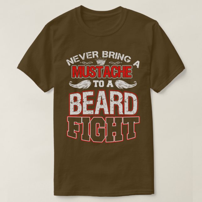 Never Bring A Moustache To A Beard Fight 2 T-Shirt (Design Front)
