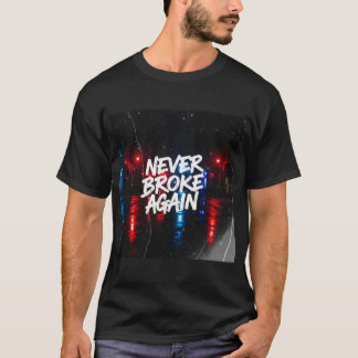 "Never Broke Again" Gritty Urban T-Shirt - Edgy