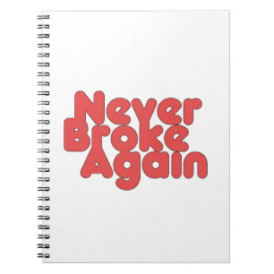 Never Broke Again Notebook