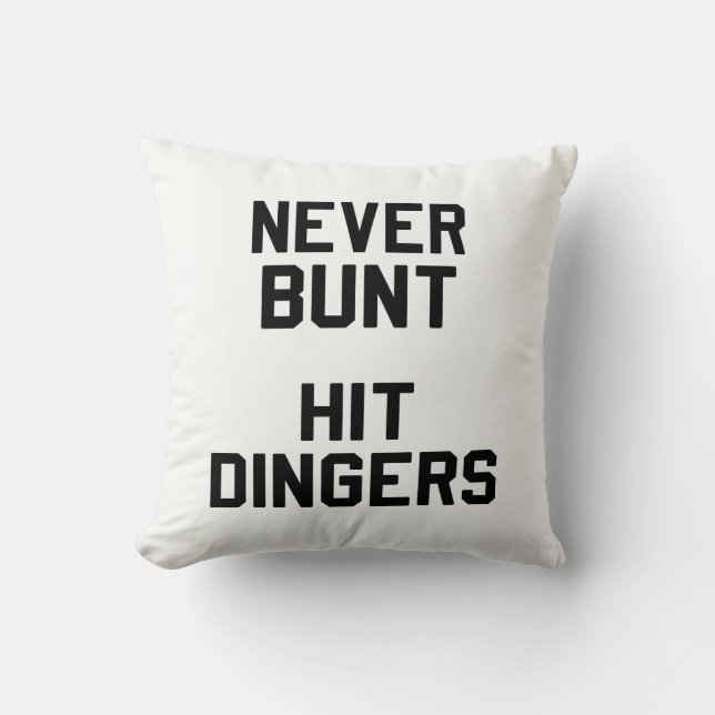 Never Bunt, Hit Dingers Cushion (Front)