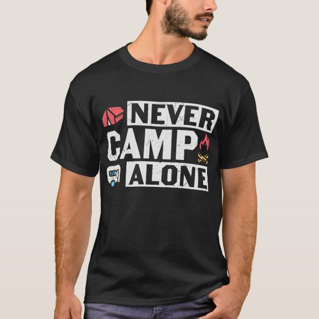 Never Camp Alone T-Shirt (Front)