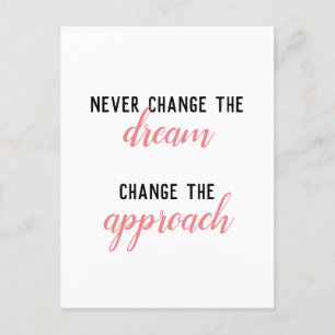 Never Change the Dream, Change The Approach  Postcard
