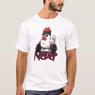 Never Chicken Out – Gym Hen Power T-Shirt 