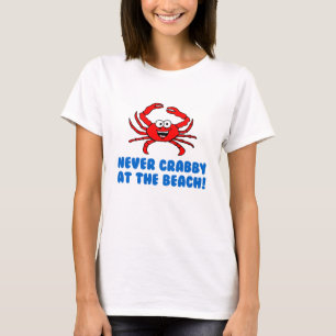 Never Crabby At The Beach T-Shirt