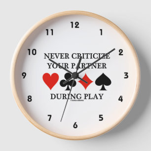 Never Criticise Your Partner During Play Bridge Clock