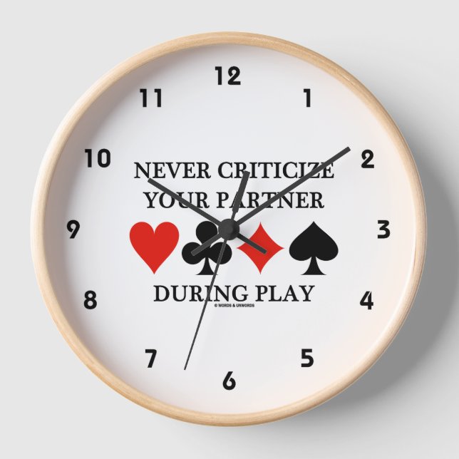 Never Criticise Your Partner During Play Bridge Clock (Front)