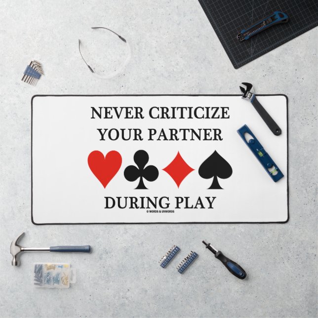 Never Criticise Your Partner During Play Bridge Desk Mat (Workstation)