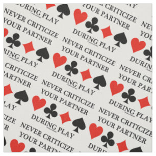 Never Criticise Your Partner During Play Bridge Fabric