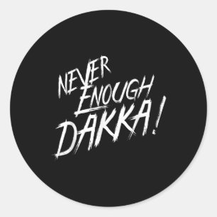 Never Dakka Enough Eat Sleep Waaagh! Repeat Ork Wa Classic Round Sticker