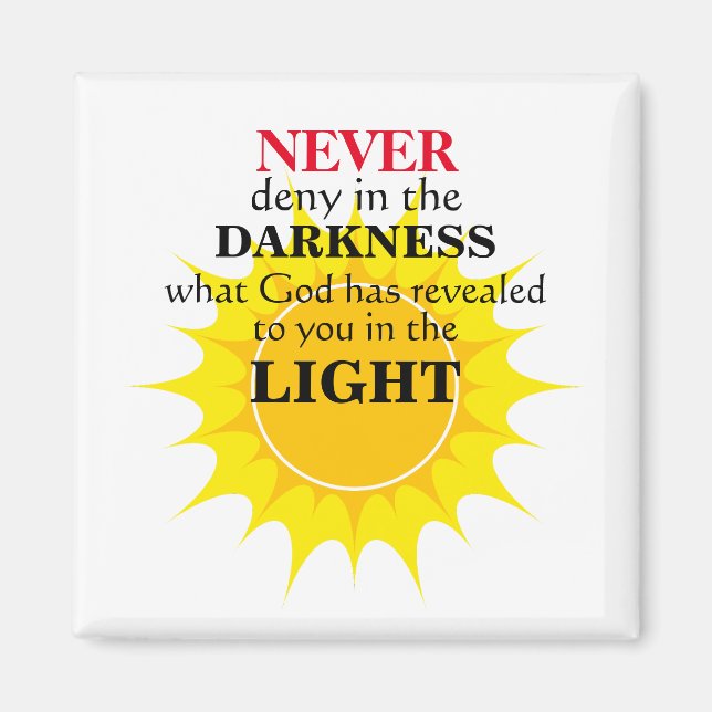 Never Deny in the Darkness Magnet (Front)