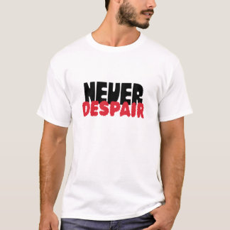 Never Despair – Dark Gothic Typography T-Shirt