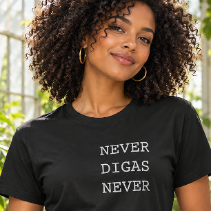 Never Digas Never Funny Portuguese T-Shirt