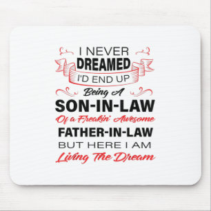 Never Dreamed Being A Son In Law Father Gift Mouse Pad