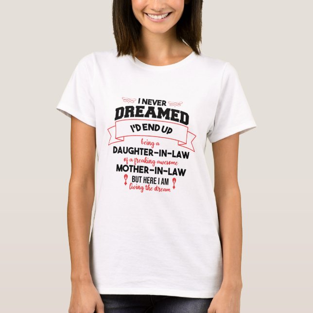 NEVER DREAMED- GIFT FOR DAUGHTER-IN-LAW T-Shirt (Front)
