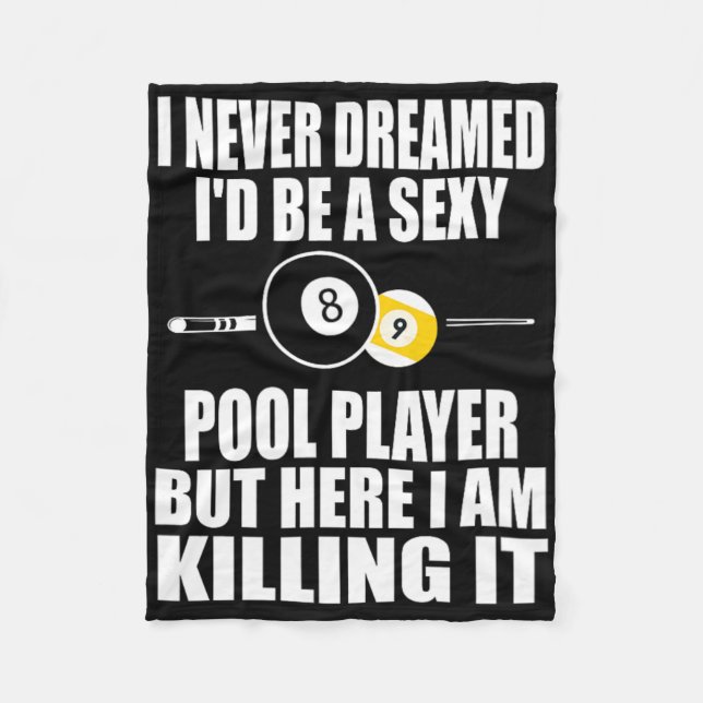Never Dreamed Id Be A Y Funny Billiard Gift  Fleece Blanket (Front)