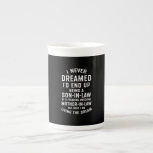 Never Dreamed Id End Up Being A Son In Law Gifts.p Bone China Mug
