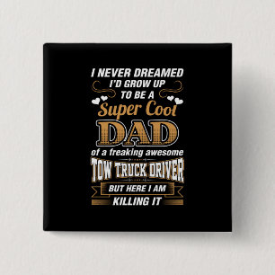 Never Dreamed Super Cool Dad Truck Driver 15 Cm Square Badge
