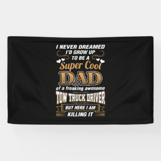 Never Dreamed Super Cool Dad Truck Driver Banner