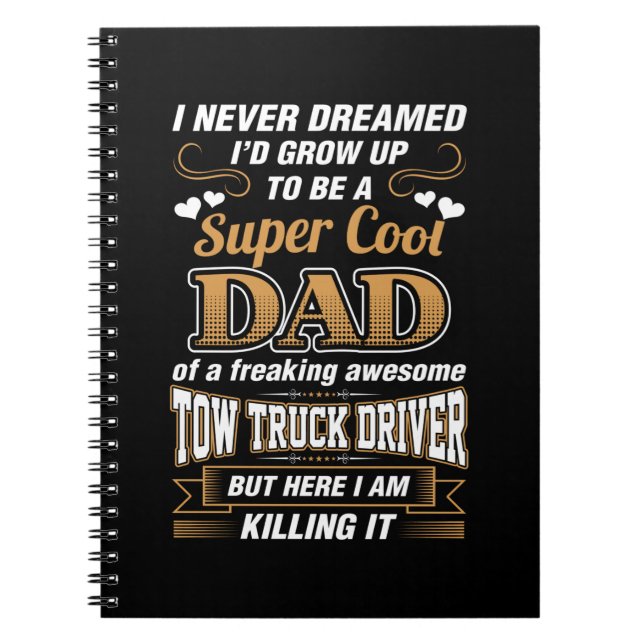 Never Dreamed Super Cool Dad Truck Driver Notebook (Front)