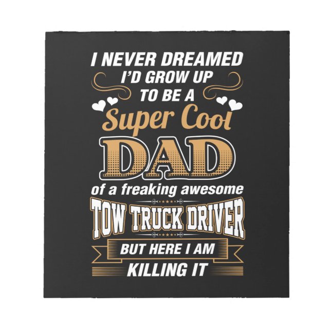 Never Dreamed Super Cool Dad Truck Driver Notepad (Front)