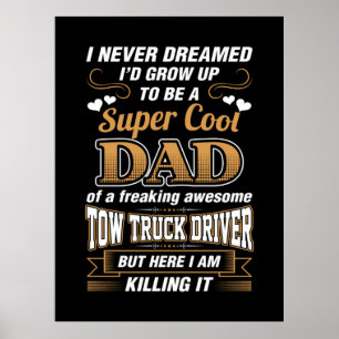 Never Dreamed Super Cool Dad Truck Driver Poster