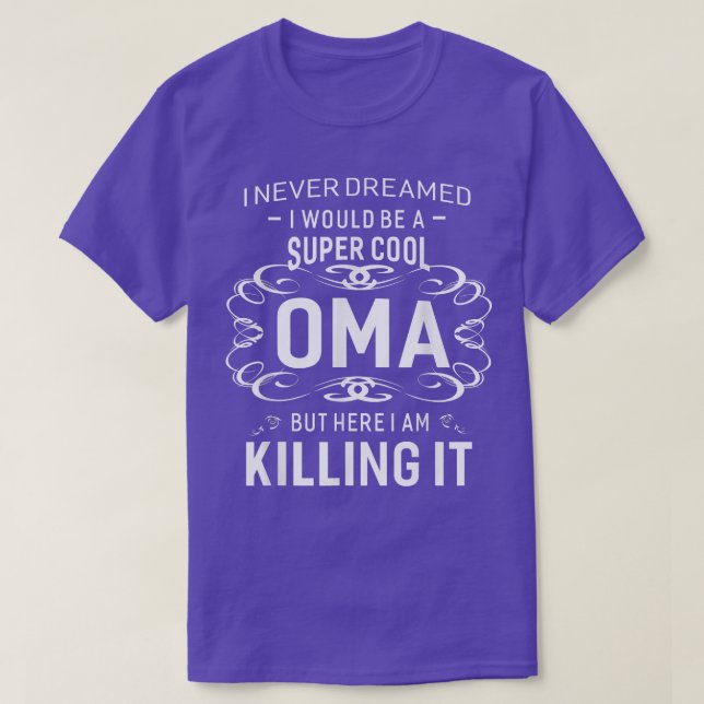 Never Dreamed Super Cool Oma Grandma Gift Women  T-Shirt (Design Front)