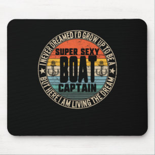 Never Dreamed To Be A Super Y Boat Captain Boating Mouse Pad
