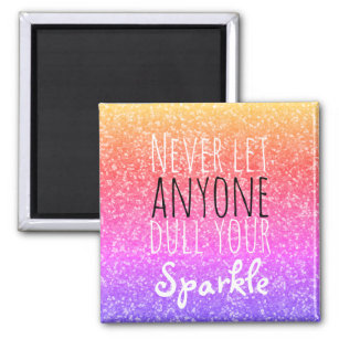 Never Dull Your Sparkle Inspirational Quote Girly Magnet