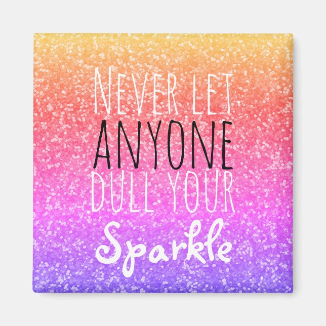 Never Dull Your Sparkle Inspirational Quote Girly Magnet (Front)