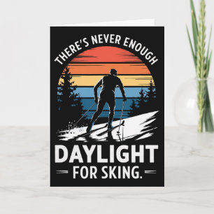 Never Enough Daylight - Enthusiast Adventure Seeke Card