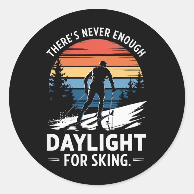 Never Enough Daylight - Enthusiast Adventure Seeke Classic Round Sticker (Front)