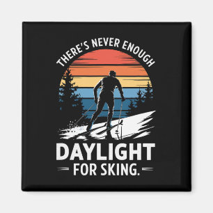 Never Enough Daylight - Enthusiast Adventure Seeke Magnet
