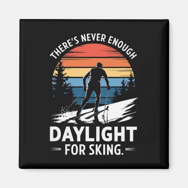 Never Enough Daylight - Enthusiast Adventure Seeke Magnet (Front)