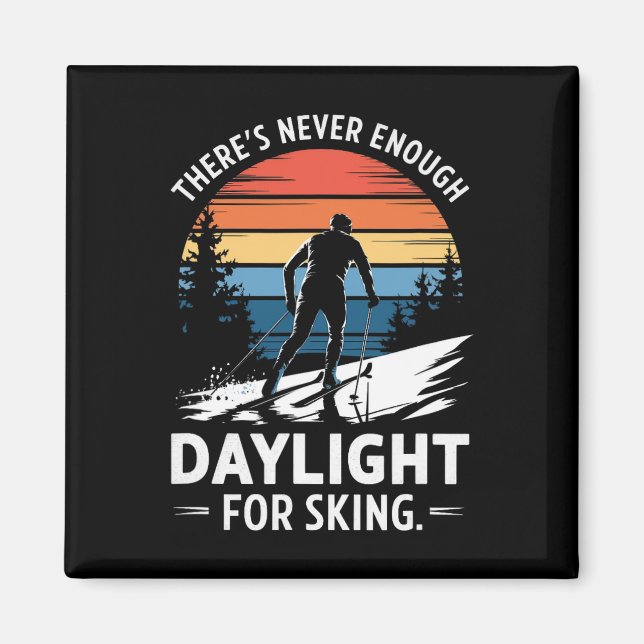 Never Enough Daylight - Enthusiast Adventure Seeke Magnet (Front)