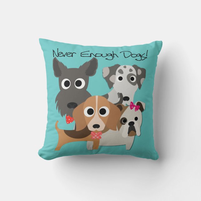 Never Enough Dogs Cushion (Front)