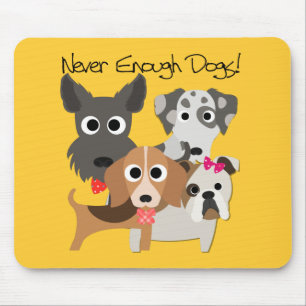 Never Enough Dogs Mouse Pad