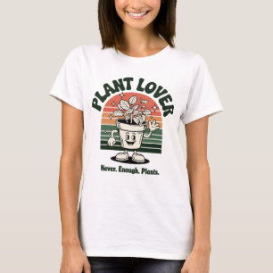 Never Enough Plants – Für Pflanzenfans T-Shirt