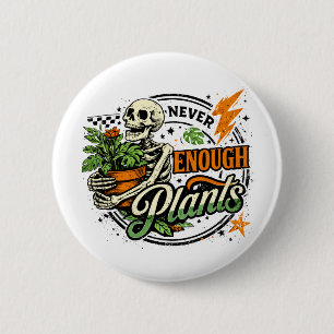 Never Enough Plants Skeleton Plant Parent 6 Cm Round Badge