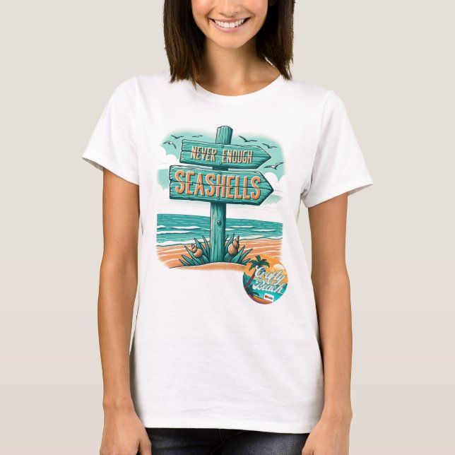 Never Enough Seashells by Crafty Beach T-Shirt (Front)