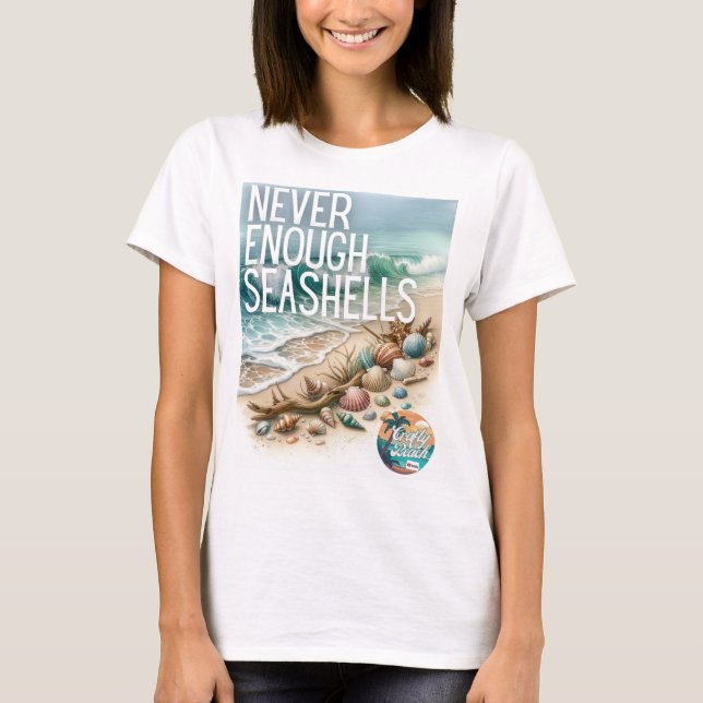 Never Enough Seashells Crafty Beach Merch T-Shirt (Front)