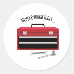 Never Enough Tools Classic Round Sticker
