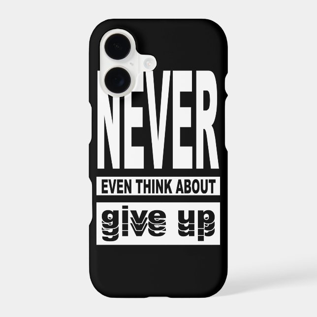 Never even think about give up (Back)