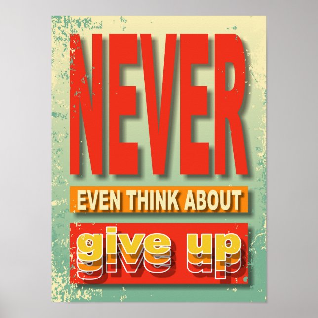 Never Even Think About Give Up Poster (Front)