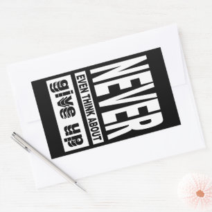Never even think about give up rectangular sticker