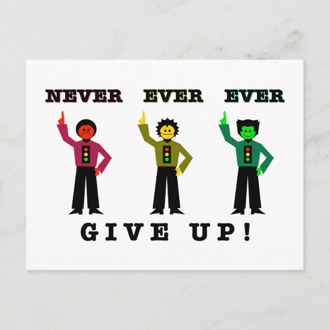 Never Ever Ever Give Up! Postcard (Front)