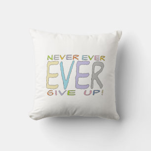 Never Ever Give Up! - 2 Sided Black & White Pillow