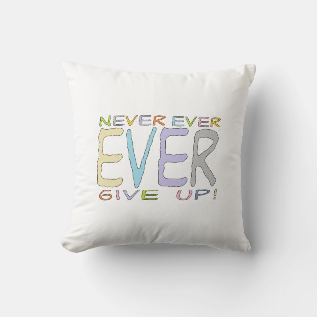 Never Ever Give Up! - 2 Sided Black & White Pillow (Front)
