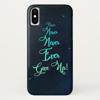 Never ever give up iPhone x case